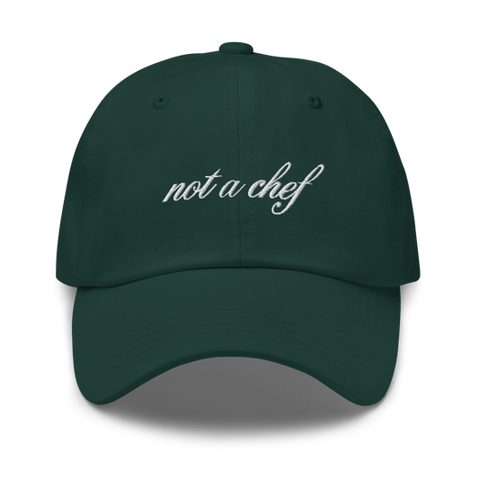 "Not a Chef" Embroidered Dad Hat - Green