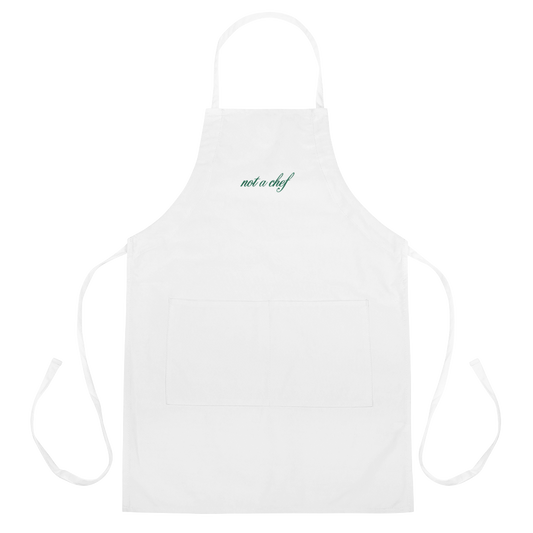 "Not a Chef" Embroidered Apron - Green
