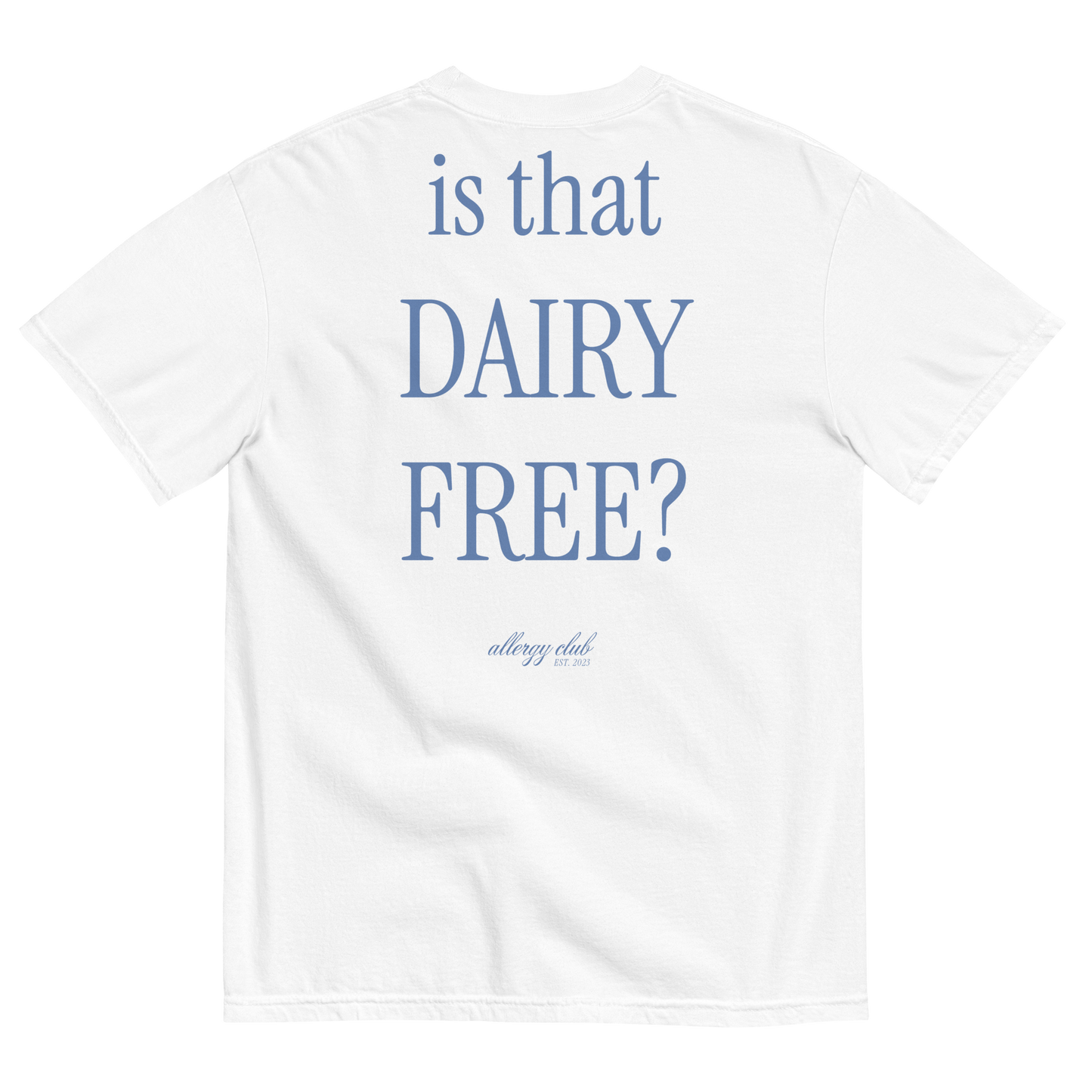 Is that Dairy Free? T-Shirt - KK&F ALLERGY CLUB